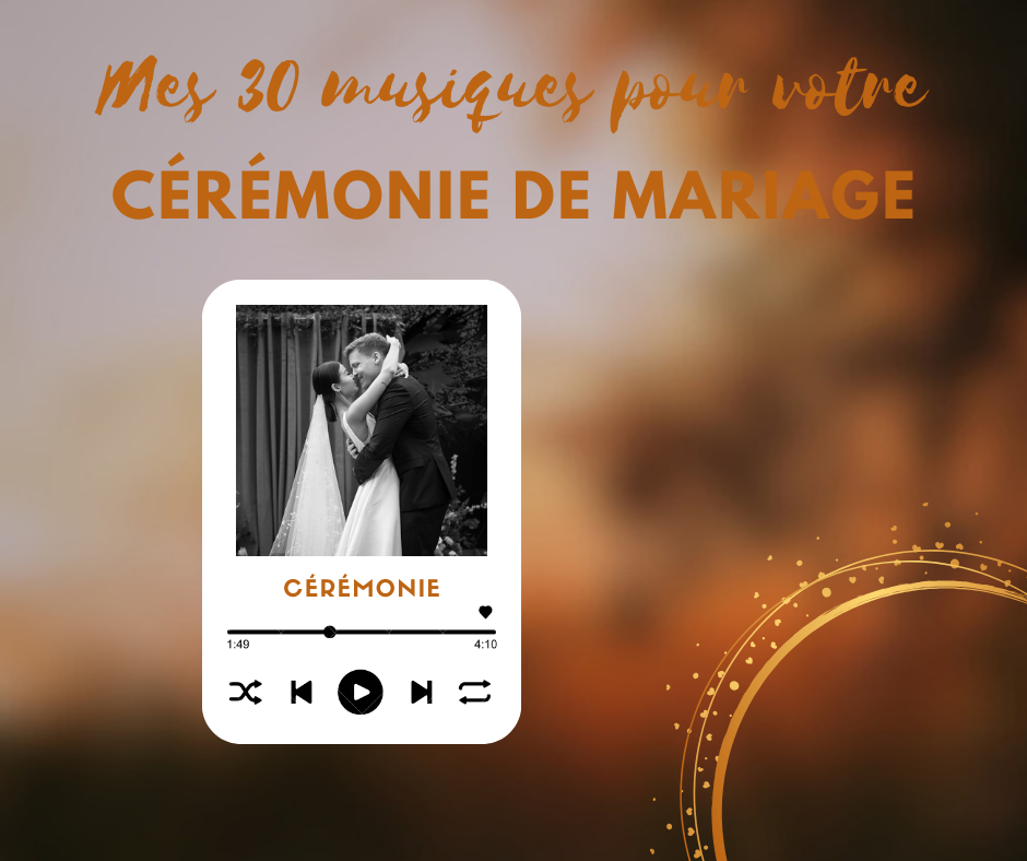 Mes 30 musiques pour votre cérémonie de mariage